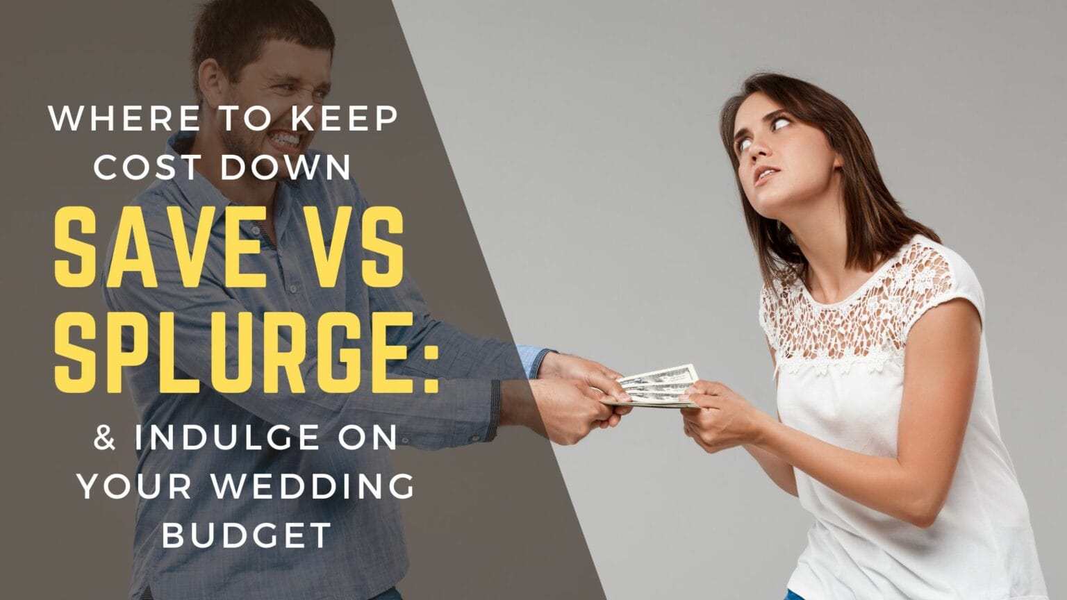 Save vs Splurge: Where to Keep Cost Down & Indulge on Your Wedding Budget